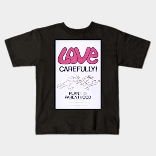 Love carefully! Kids T-Shirt